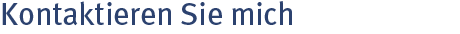 Kontakieren Sie mich